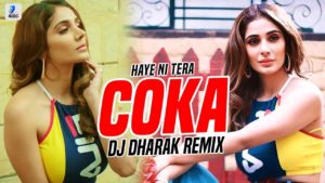 Coka (Remix) | DJ Dharak | Sukh-E Muzical Doctorz | Alankrita Sahai | Haye Ni Tera Coka Coka