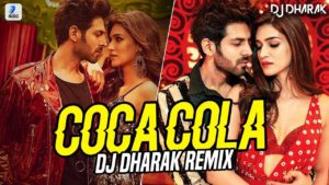Coca Cola Tu (Remix) | DJ Dharak | Luka Chuppi | Kartik Aaryan | Kriti Sanon