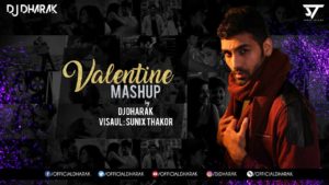 VALENTINE MASHUP 2018 - DJ DHARAK